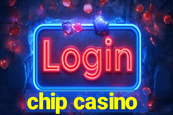 chip casino